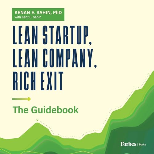 Lean Startup, Lean Company, Rich Exit by Kenan E. Sahin