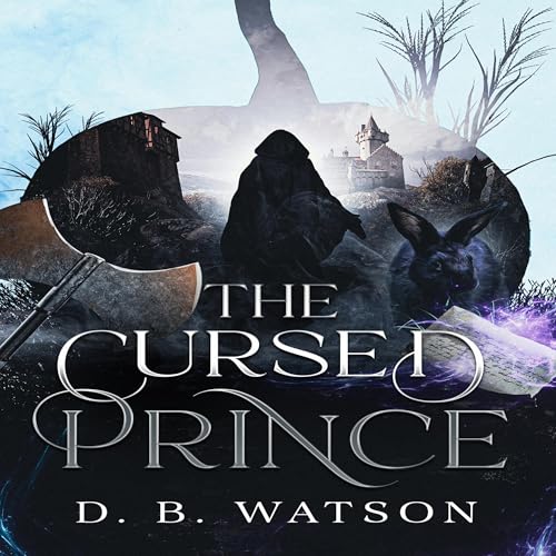 The Cursed Prince, Book 1 by D.B. Watson