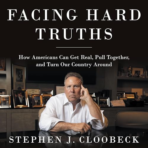 Facing Hard Truths by Stephen J. Cloobeck