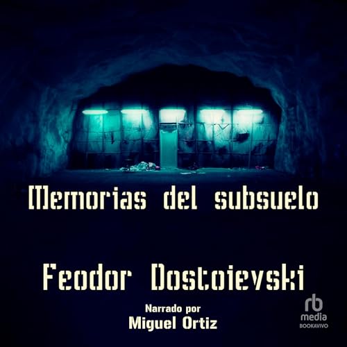 Memorias del subsuelo [Notes from Underground] by Fyodor Dostoevsky