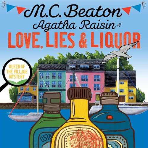 Agatha Raisin and Love, Lies and Liquor by M.C. Beaton