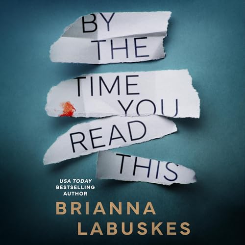 By the Time You Read This