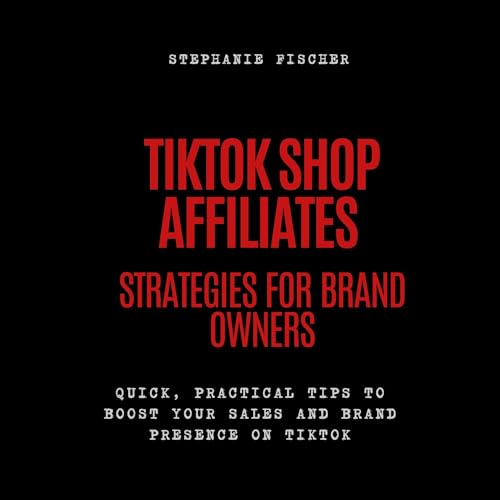 TikTokShop Affiliates: Strategies for Brand Owners