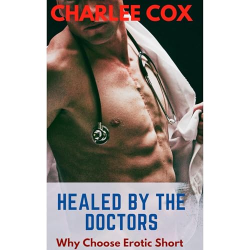 Healed by the Doctors (Why Choose Erotic Short)