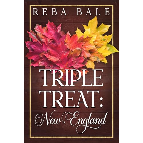 Triple Treat: New England by Reba Bale