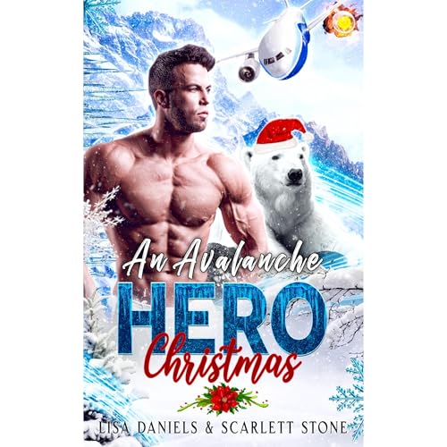 An Avalanche Hero Christmas by Lisa Daniels