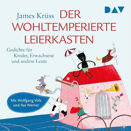 Der wohltemperierte Leierkasten. Gedichte für Kinder, Erwachsene und andere Leute by James Krüss