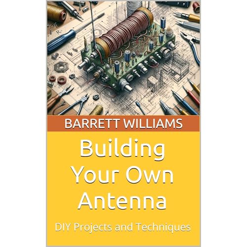 Building Your Own Antenna by Barrett Williams