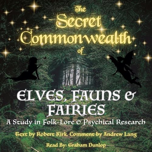 The Secret Commonwealth of Elves, Fauns and Fairies