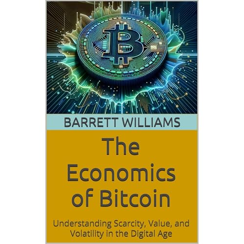 The Economics of Bitcoin by Barrett Williams