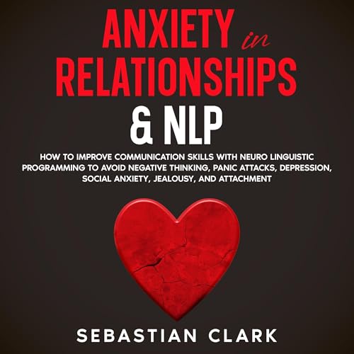 Anxiety in Relationships and NLP