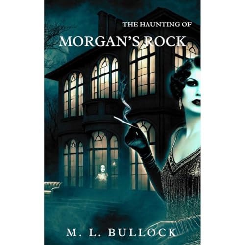 The Haunting at Morgan's Rock by M. L. Bullock