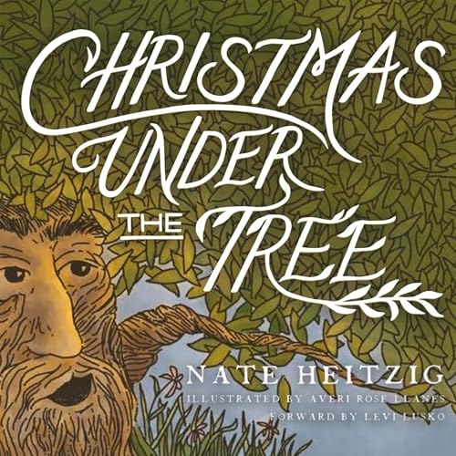 Christmas Under the Tree by Nate Heitzig