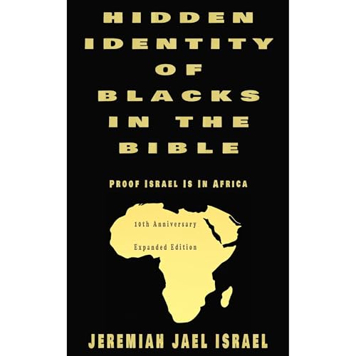 Hidden Identity of Blacks in the Bible: Proof Israel Is in Africa