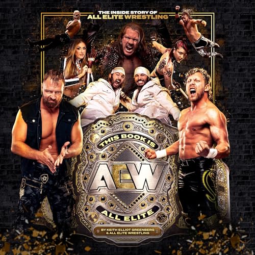 This Book Is All Elite: The Inside Story of All Elite Wrestling