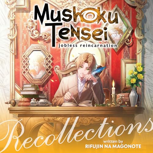 Mushoku Tensei: Jobless Reincarnation: Recollections (Light Novel)