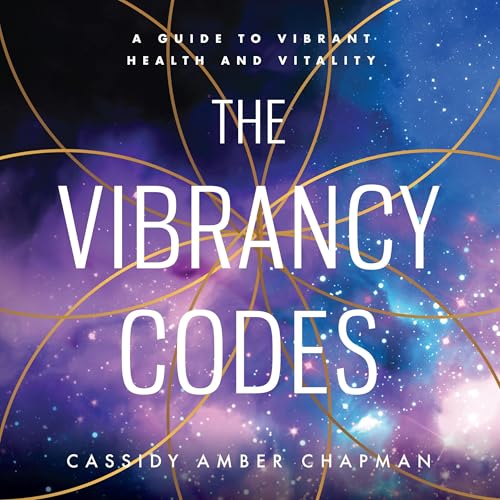 The Vibrancy Codes by Cassidy Amber Chapman