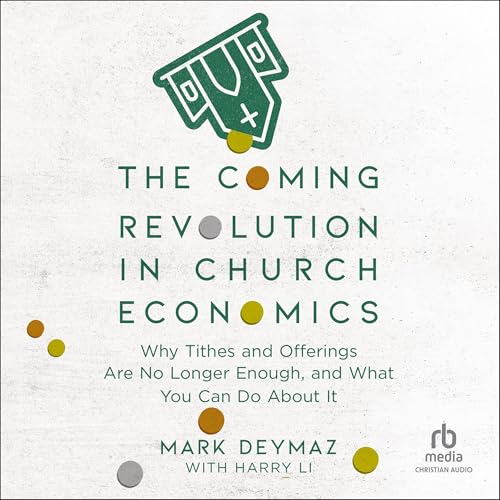 The Coming Revolution in Church Economics by Mark DeYmaz