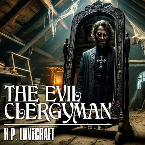 The Evil Clergyman (Annotated) by H.P. Lovecraft