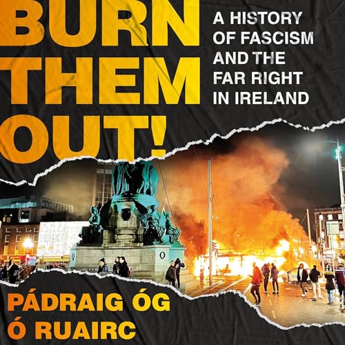 Burn Them Out! by Pádraig Óg Ó Ruairc