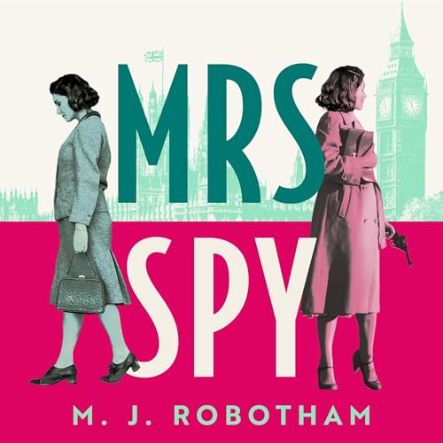 Mrs Spy by M. J. Robotham