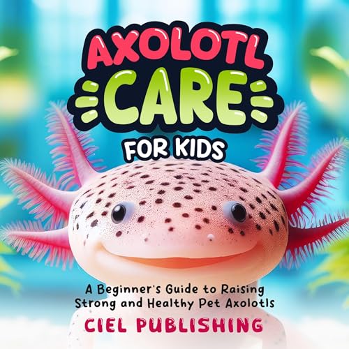 Axolotl Care for Kids