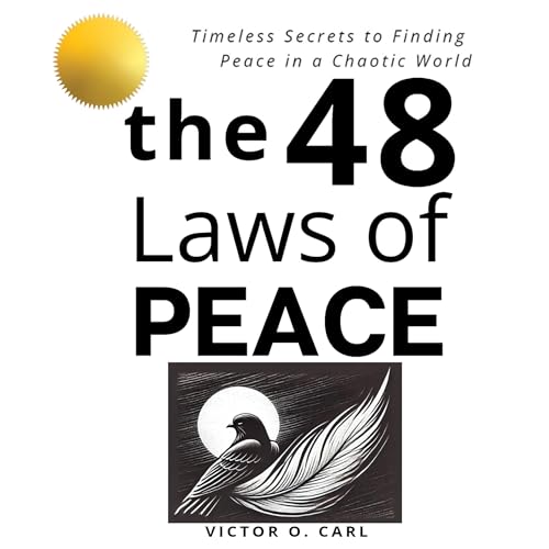The 48 Laws of Peace by Victor O. Carl