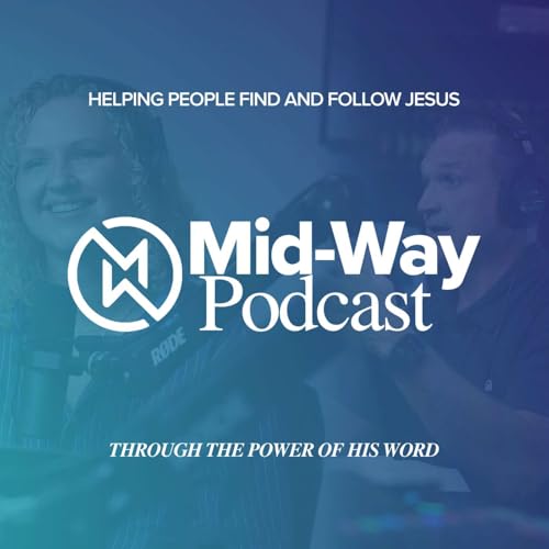 Mid-Way Podcast by Mid-Way Baptist Church