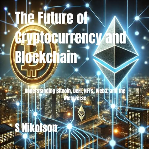The Future of Cryptocurrency and Blockchain