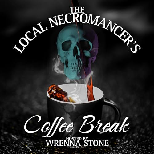 The Local Necromancer's Coffee Break by Wrenna Stone
