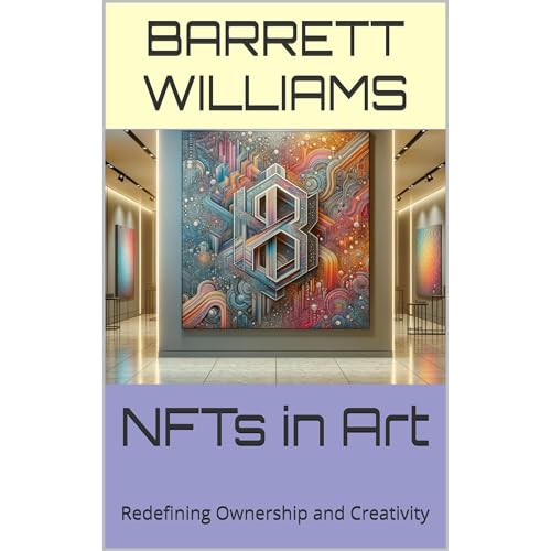 NFTs in Art by Barrett Williams