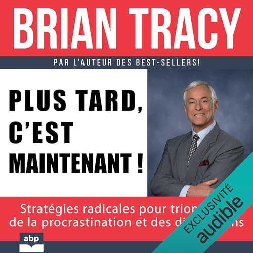Plus tard, c’est maintenant !