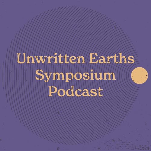 Unwritten Earths Symposium by Unwritten Earths Symposium