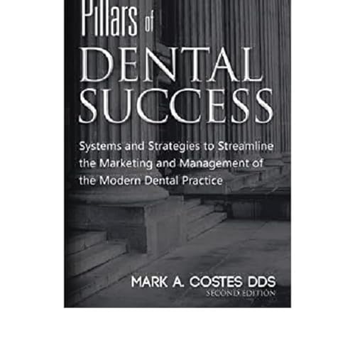 (PDF) Pillars of Dental Success Second Edition: Systems and Strategies to Streamline the Marketing and Management of the Modern Dental Practice Paperback â€“ February 18, 2016 Android by Unknown