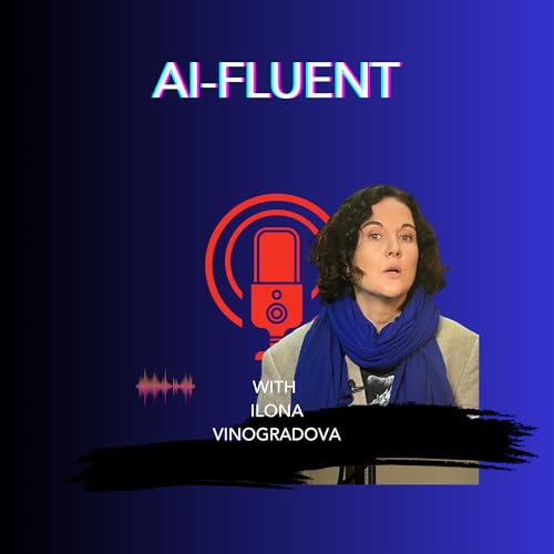 AI-FLUENT Podcast by Ilona Vinogradova