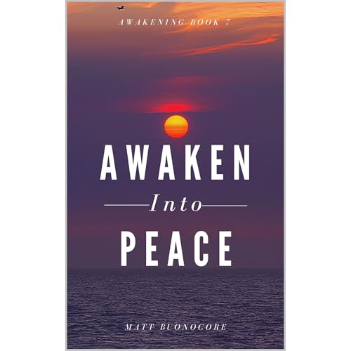 Awaken Into Peace by Matt Buonocore