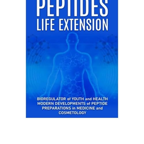 [PDF] Peptides Life Extension: Bioregulator of Youth and Health Modern Developments of Peptide Preparations in Medicine and Cosmetology (Health Books) Free by Unknown