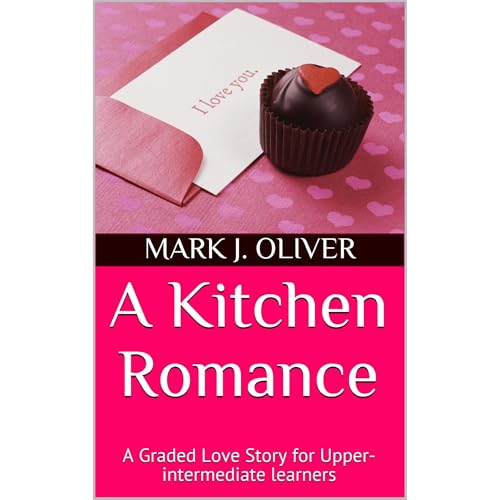 A Kitchen Romance by Mark J. Oliver