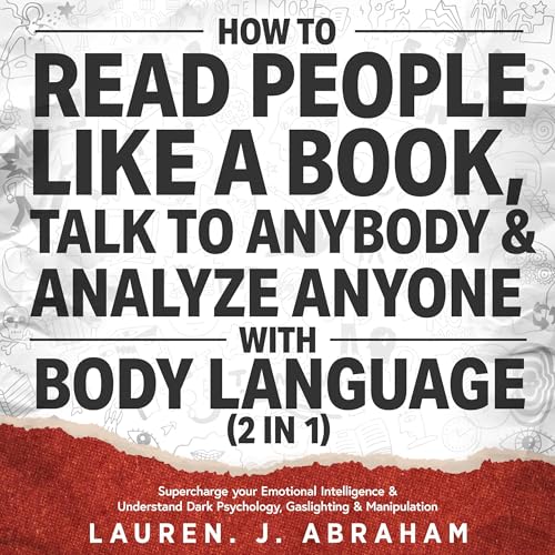 How to Read People Like a Book, Talk to Anybody & Analyze Anyone with Body Language (2 in 1)
