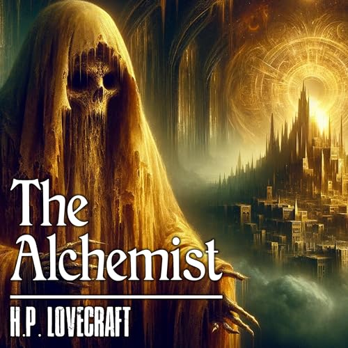The Alchemist (Annotated) by H.P. Lovecraft