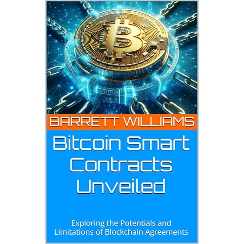 Bitcoin Smart Contracts Unveiled by Barrett Williams