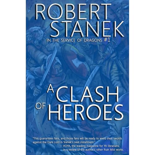 A Clash of Heroes (In the Service of Dragons Book 1, 10th Anniversary Edition)