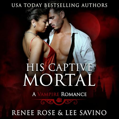 His Captive Mortal by Renee Rose
