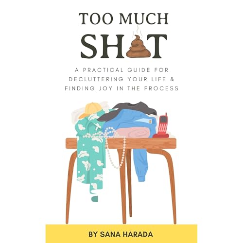 Too Much Sh*t by Sana Harada