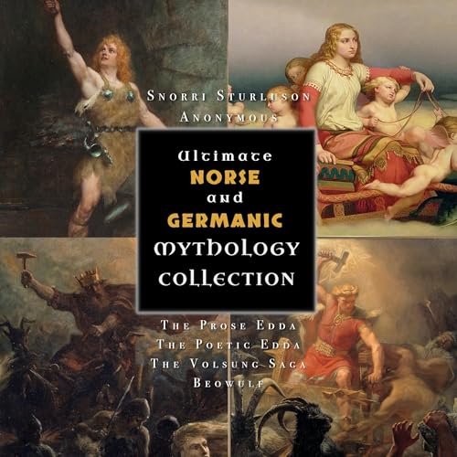 Ultimate Norse and Germanic Mythology Collection (Annotated) (Illustrated)