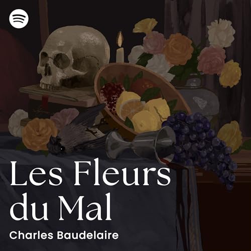 Les Fleurs du Mal [The Flowers of Evil]