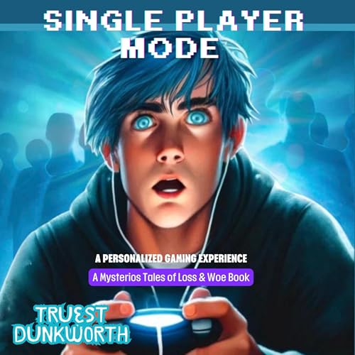Single Player Mode: A Personalized Gaming Experience by Truest Dunkworth