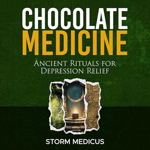Chocolate Medicine: Ancient Rituals for Depression Relief