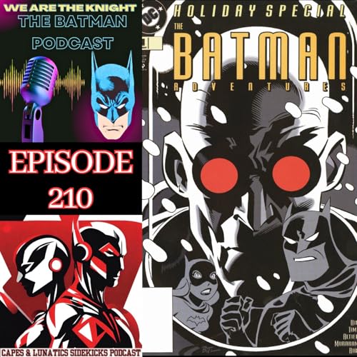 We Are The Knight Ep #210: The Batman Adventures - Holiday Knights by Unknown