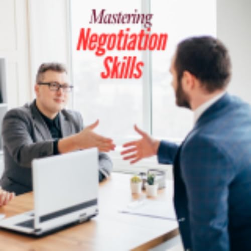 Mastering Negotiation Skills by Ashish Mendiratta
